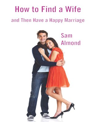 cover image of How to Find a Wife and Then Have a Happy Marriage 
